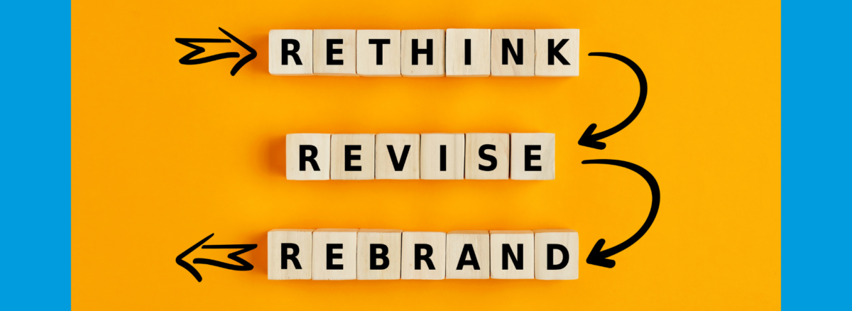 Is It Time to Rebrand? Six Questions to Ask Your Team.